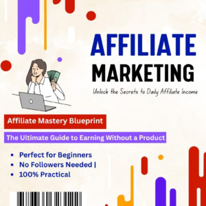 Affiliate Marketing – Mastery Blueprint